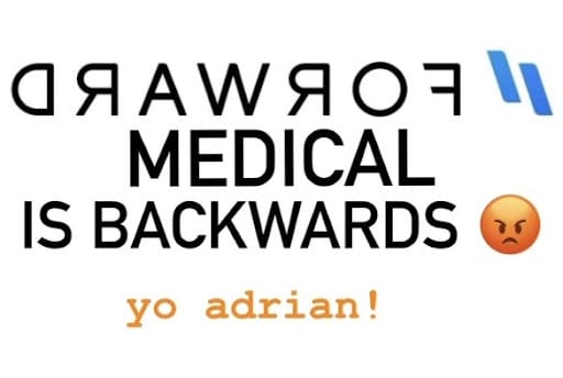 Forward Medical is Backwards - Forward Health is a sideway step at best